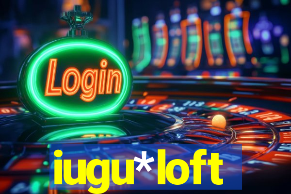 iugu*loft