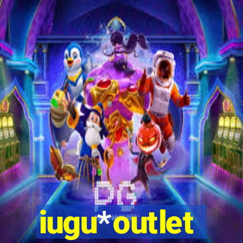 iugu*outlet