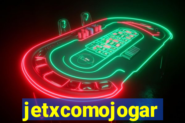 jetxcomojogar