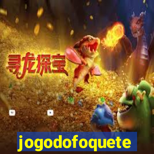 jogodofoquete