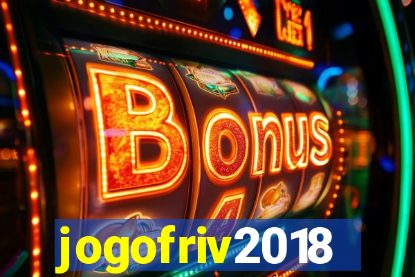 jogofriv2018