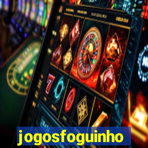 jogosfoguinho