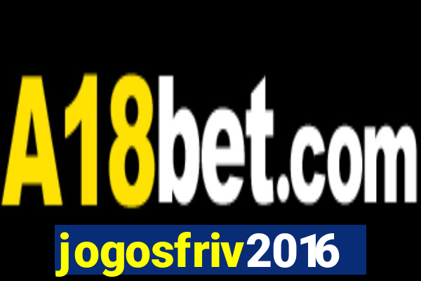 jogosfriv2016