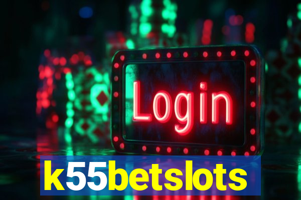 k55betslots