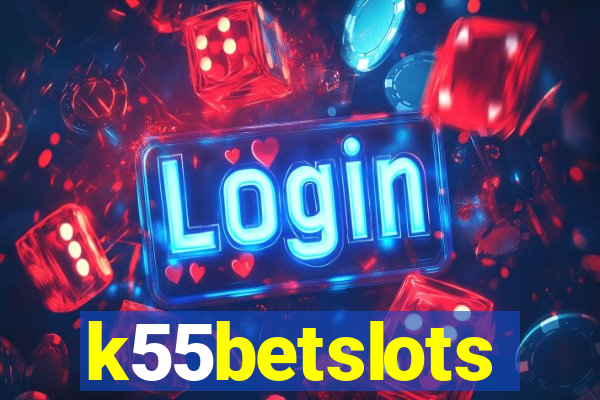 k55betslots