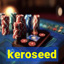 keroseed