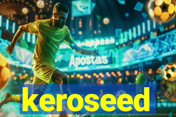 keroseed