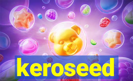 keroseed