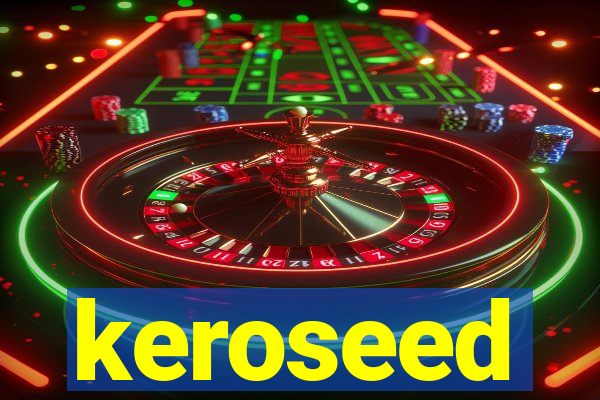 keroseed