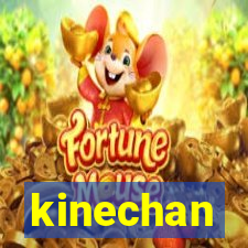 kinechan