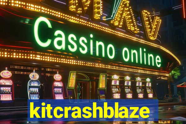 kitcrashblaze