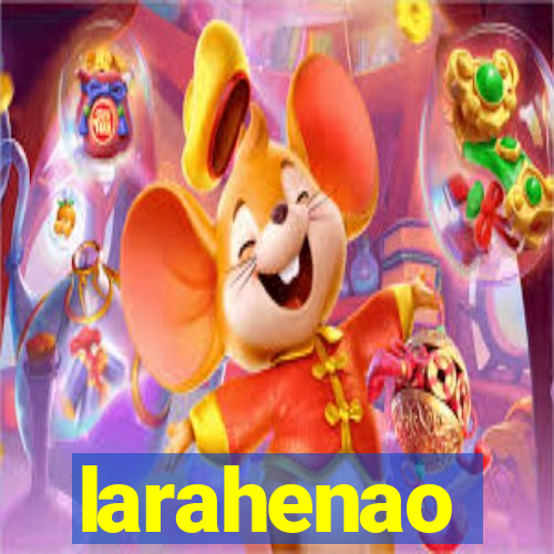 larahenao