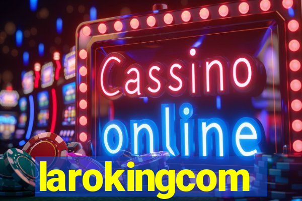 larokingcom