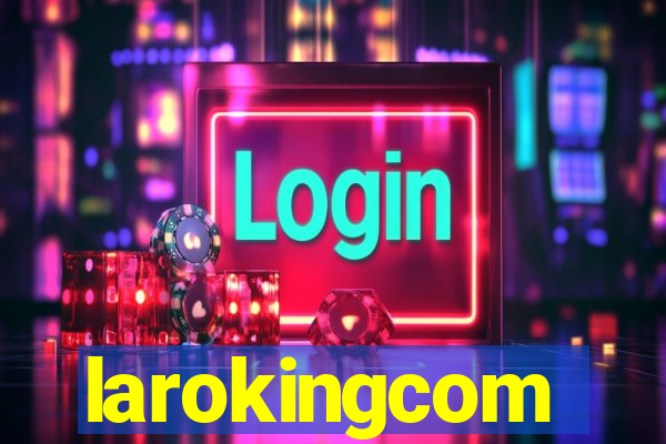 larokingcom