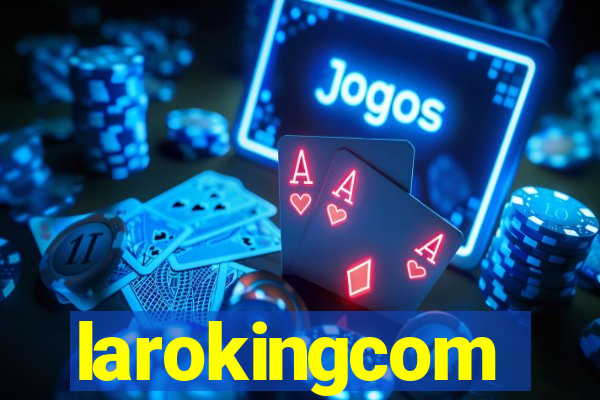 larokingcom