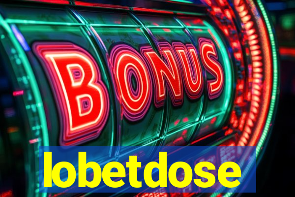 lobetdose