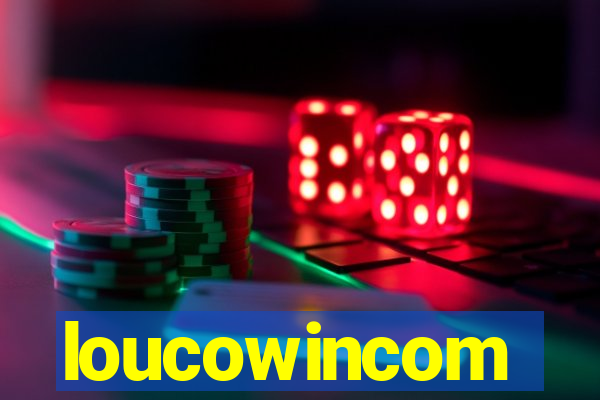 loucowincom