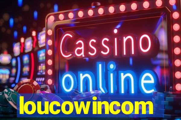 loucowincom