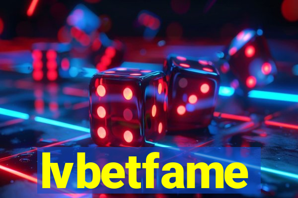 lvbetfame