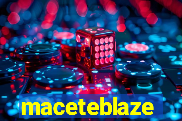 maceteblaze