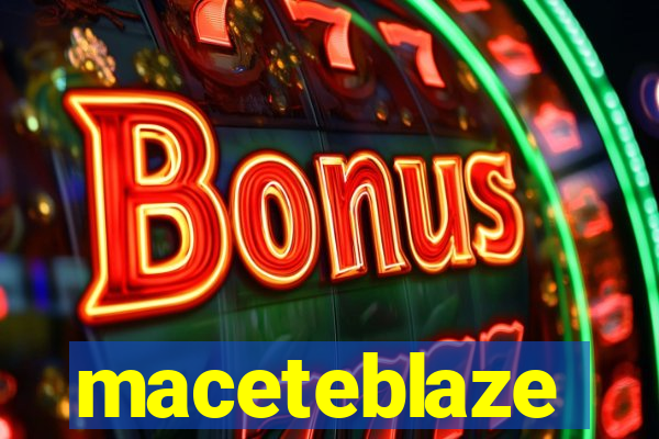 maceteblaze