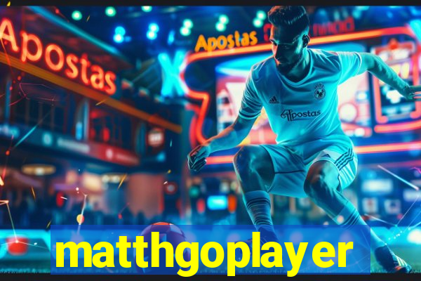 matthgoplayer