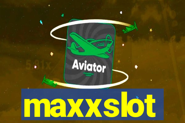 maxxslot