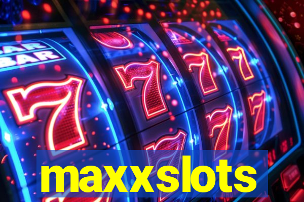 maxxslots