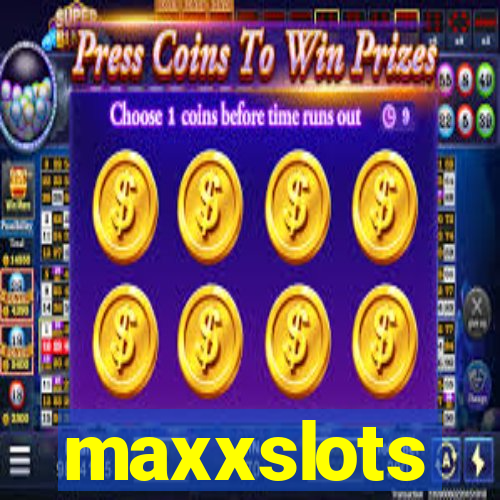 maxxslots