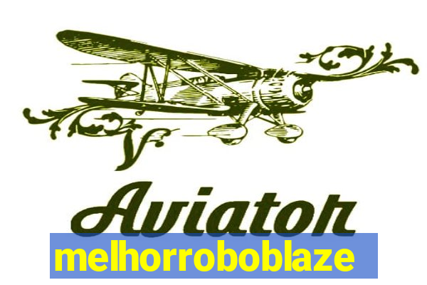 melhorroboblaze