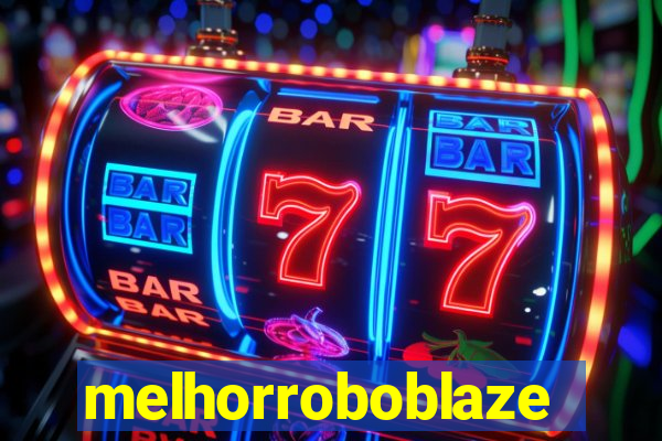 melhorroboblaze