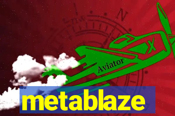 metablaze