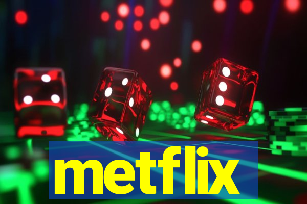 metflix