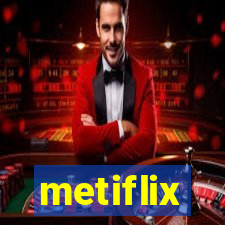 metiflix