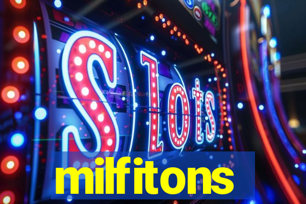 milfitons