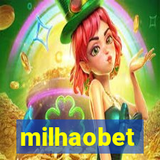 milhaobet