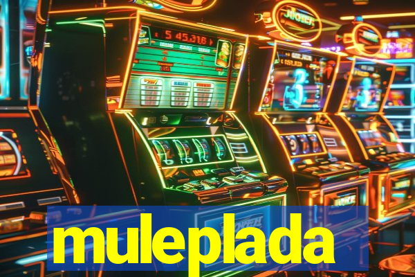 muleplada