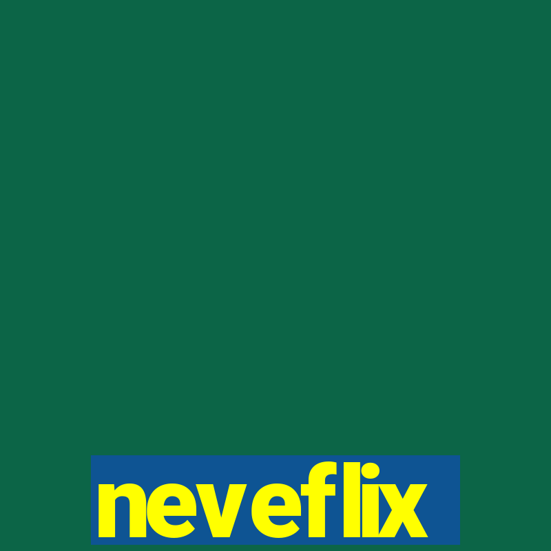 neveflix