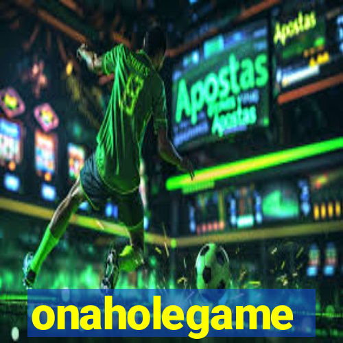 onaholegame