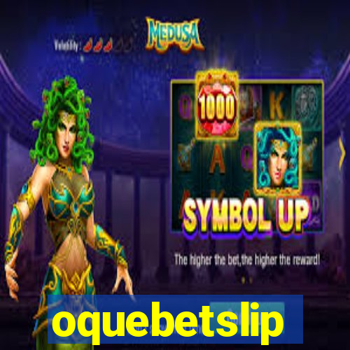 oquebetslip