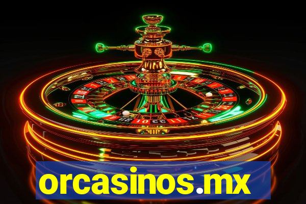 orcasinos.mx