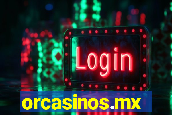 orcasinos.mx