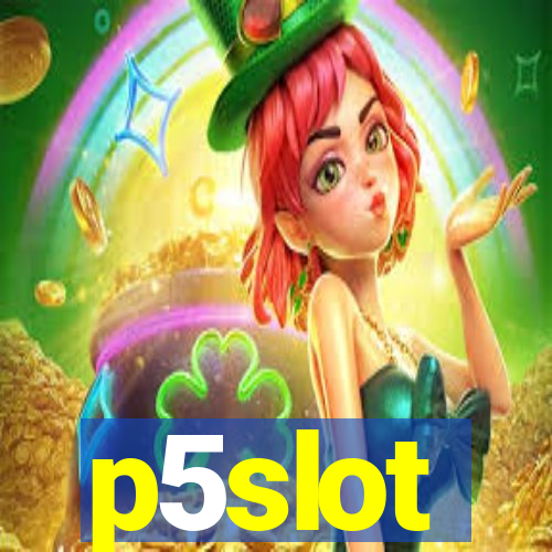 p5slot