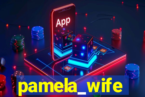 pamela_wife