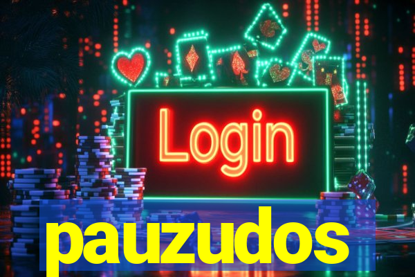 pauzudos