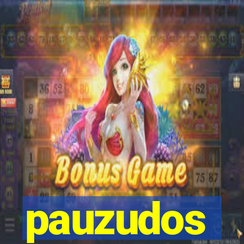 pauzudos