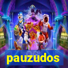 pauzudos