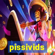 pissivids