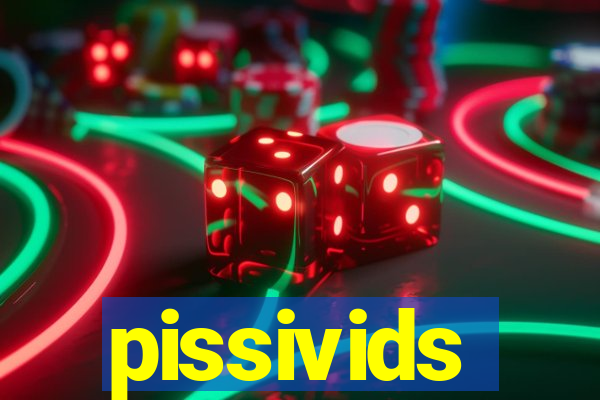 pissivids