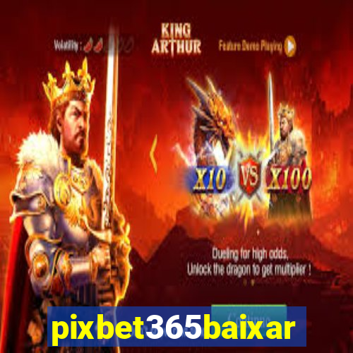 pixbet365baixar